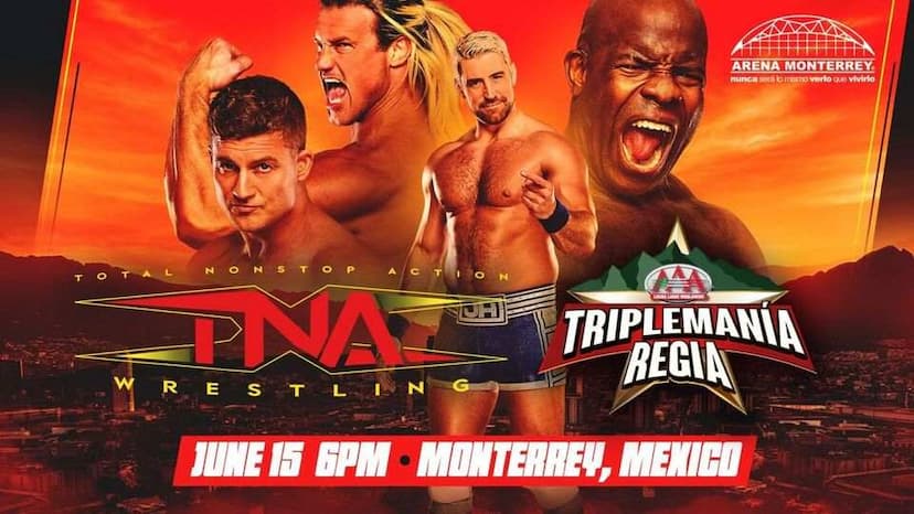 Triplemanía Regia to Feature Historic WWE, TNA, and AAA Crossover